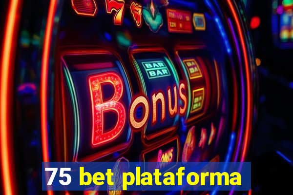 75 bet plataforma